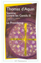 SOMME CONTRE LES GENTILS- T3, LA PROVIDENCE - THOMAS D-AQUIN - FLAMMARION