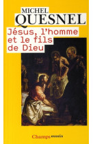 JESUS, L-HOMME ET LE FILS DE DIEU - QUESNEL MICHEL - FLAMMARION