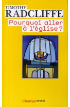 POURQUOI ALLER A L-EGLISE ? - RADCLIFFE TIMOTHY - FLAMMARION