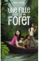 UNE FILLE DANS LA FORET - MOUCHARD CHRISTEL - FLAMMARION