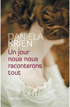 UN JOUR NOUS NOUS RACONTERONS TOUT - KRIEN DANIELA - Flammarion