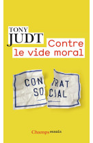 CONTRE LE VIDE MORAL - Tony Judt - FLAMMARION