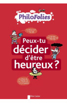 PHILOFOLIES - PEUX-TU DECIDER D-ETRE HEUREU X ? - BOYER/BERGIER - Père Castor-Flammarion