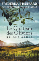 CHATEAU DES OLIVIERS, 20 ANS APRES - VELLE/HEBRARD - Flammarion