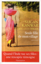 SEULE FILLE DE MON VILLAGE - MERCIER/KANWAR - Flammarion