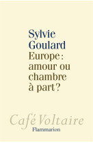 EUROPE: AMOUR OU CHAMBRE A PART? - GOULARD SYLVIE - Flammarion