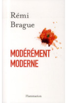 MODEREMENT MODERNE - BRAGUE REMI - Flammarion