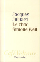 CHOC SIMONE WEIL (LE) - JULLIARD JACQUES - Flammarion