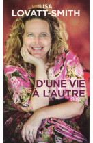 D-UNE VIE A L-AUTRE - LOVATT-SMITH LISA - Arthaud