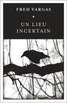 UN LIEU INCERTAIN - VARGAS FRED - FLAMMARION