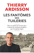 FANTOMES DES TUILERIES - ARDISSON THIERRY - Flammarion