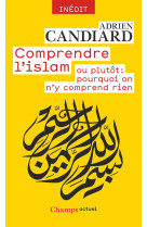 COMPRENDRE L-ISLAM - CANDIARD ADRIEN - Flammarion