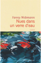 NUES DANS UN VERRE D-EAU - WOBMANN FANNY - Flammarion