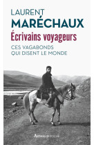 ECRIVAINS VOYAGEURS - MARECHAUX LAURENT - Arthaud