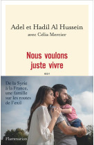 NOUS VOULONS JUSTE VIVRE - AL HUSSEIN - Flammarion