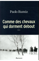 COMME DES CHEVAUX QUI DORMENT DEBOUT - RUMIZ PAOLO - FLAMMARION