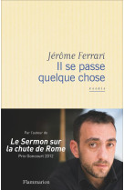 IL SE PASSE QUELQUE CHOSE - FERRARI JEROME - Flammarion