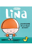 LINA / CHAMPIONNE DE LA SALLE DE BAIN - BARROUX - FLAMMARION