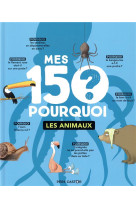 MES 150 POURQUOI - LES ANIMAUX - TREDEZ/NICOLET - FLAMMARION