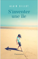 S-INVENTER UNE ILE - GILLOT ALAIN - FLAMMARION