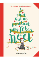 CHAT QUI NE VOULAIT PAS FETER NOEL - CHASE/DOCHERTY - FLAMMARION