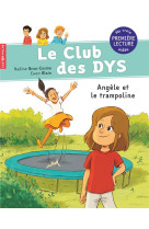 CLUB DES DYS / ANGELE ET LE TRAMPOLINE - BRUN-COSME ET BLAIN - FLAMMARION