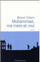 MOHAMMAD, MA MERE ET MOI - COHEN BENOIT - FLAMMARION