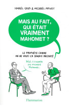 MAIS AU FAIT, QUI ETAIT VRAIMENT MAHOMET? - SAIDI/PRIVOT - FLAMMARION