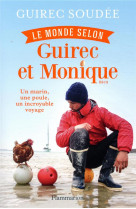 MONDE SELON GUIREC ET MONIQUE (LE) - SOUDEE GUIREC - FLAMMARION