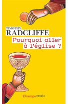 POURQUOI ALLER A L-EGLISE ? - RADCLIFFE TIMOTHY - Flammarion