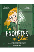 ENQUETES DE CLEM - LA MYSTERIEUSE MRS WALTON - KALENGULA/GRIBOUILLE - FLAMMARION