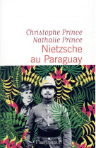 NIETZSCHE AU PARAGUAY - PRINCE - FLAMMARION