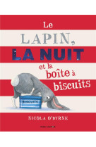 LAPIN, LA NUIT, ET LA BOITE A BISCUITS - NICOLA O-BYRNE - FLAMMARION