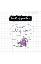 CONJUGOUILLONS T3 - J-ECRIVIS UN CHEF D-OEUVRE - DESMARTEAU - FLAMMARION