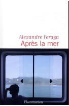 APRES LA MER - FERAGA ALEXANDRE - FLAMMARION