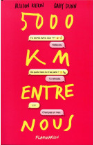 5000 KM ENTRE NOUS - DUNN GABY/RASKIN ALL - FLAMMARION