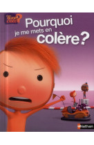 POURQUOI JE ME METS EN COLERE ? - KERMEL TANGUY DE - Nathan Jeunesse