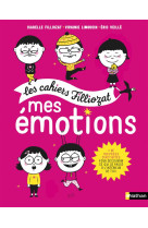 CAHIERS FILLIOZAT - MES EMOTIONS - FILLIOZAT/LIMOUSIN - Nathan Jeunesse