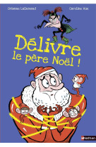 AU SECOURS, DELIVRE LE PERE NOEL ! - COLLECTIF - Nathan Jeunesse