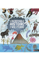 L-INCROYABLE HISTOIRE DE LA VIE SUR TERRE - BARR/WILLIAMS - Nathan Jeunesse