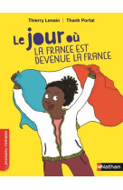 JOUR OU LA FRANCE EST DEVENUE LA FRANCE - LENAIN/PORTAL - Nathan Jeunesse