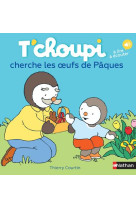 T-CHOUPI CHERCHE LES OEUFS DE PAQUES - COURTIN THIERRY - Nathan Jeunesse