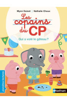 COPAINS DU CP:QUI A VOLE LE GATEAU ? - DOINET/CHOUX - CLE INTERNAT