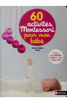 60 ACTIVITES MONTESSORI POUR MON BEBE - PLACE/HERMANN - NATHAN