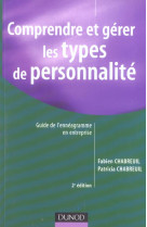 COMPRENDRE ET GERER LES TYPES DE PERSONNALITE - 2EME EDITION - GUIDE DE L-ENNEAGRAMME EN ENTREPRISE - CHABREUIL FABIEN - DUNOD