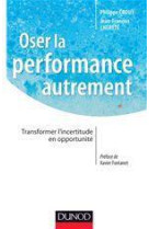 OSER LA PERFORMANCE AUTREMENT / TRANSFORMER L-INCERTITUDE EN OPPORTUNITE - CROUY PHILIPPE - DUNOD