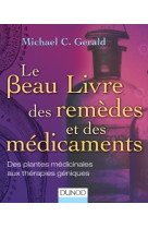 BEAU LIVRE DES REMEDES ET DES MEDICAMENT S - DES PLANTES MEDICINALES AUX THERAPIES G - Michael C. Gerald - DUNOD