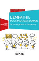 EMPATHIE POUR MANAGER DEMAIN / DU MANAGEMENT AU LEADERSHIP - VANDENBUSSCHE-MASCLET - DUNOD