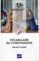 VOCABULAIRE DU CHRISTIANISME (3ED) QSJ 3562 - FEUILLET MICHEL - PUF