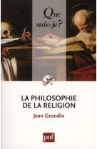 LA PHILOSOPHIE DE LA RELIGION (2ED) QSJ 383 9 - GRONDIN JEAN - PUF